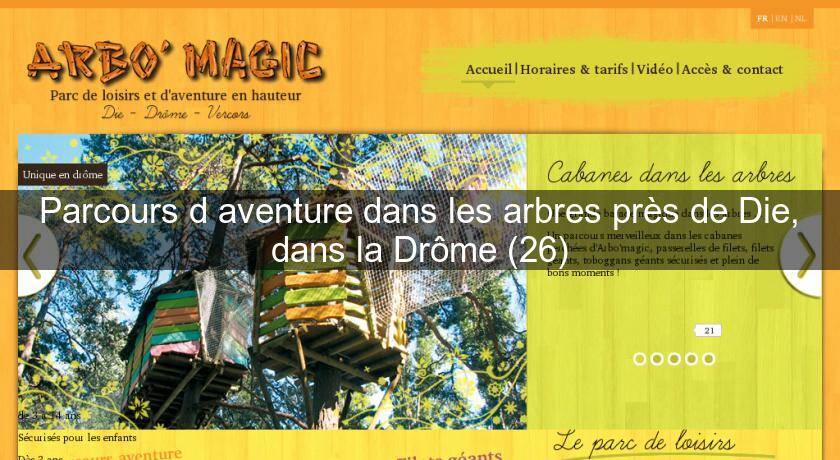 Parcours d'aventure dans les arbres près de Die, dans la Drôme (26) Parcours d'aventure dans les arbres près de Die, dans la Drôme (26)
