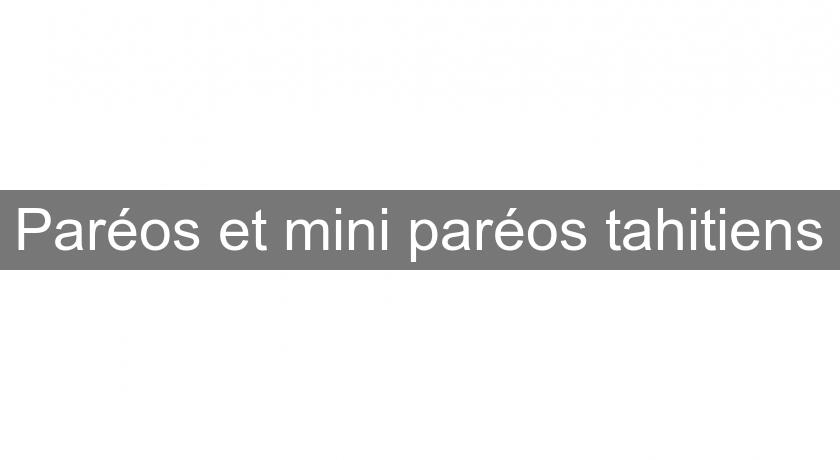 Paréos et mini paréos tahitiens Paréos et mini paréos tahitiens