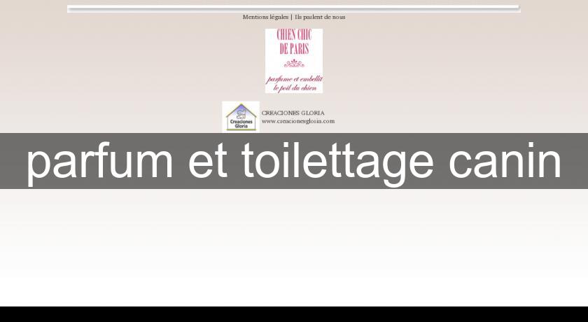 parfum et toilettage canin parfum et toilettage canin