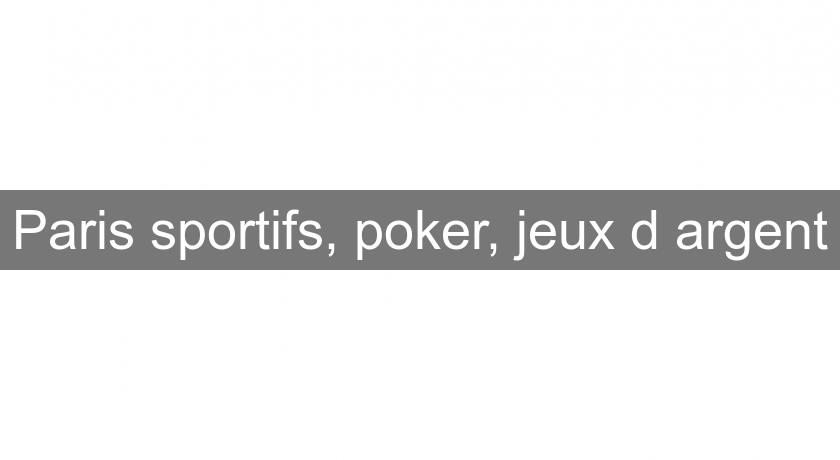 Paris sportifs, poker, jeux d'argent
