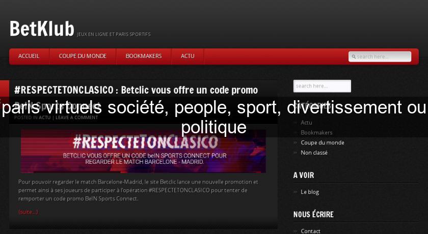 paris virtuels société, people, sport, divertissement ou politique paris virtuels société, people, sport, divertissement ou politique