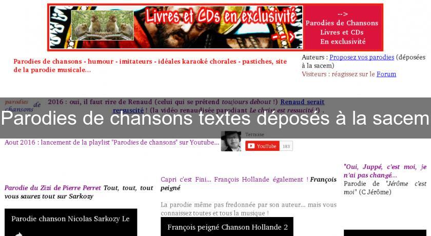 Parodies de chansons textes déposés à la sacem Parodies de chansons textes déposés à la sacem