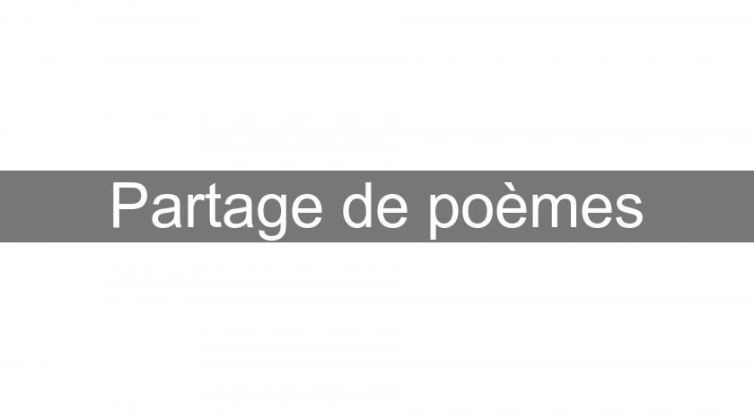 Partage de poèmes Partage de poèmes