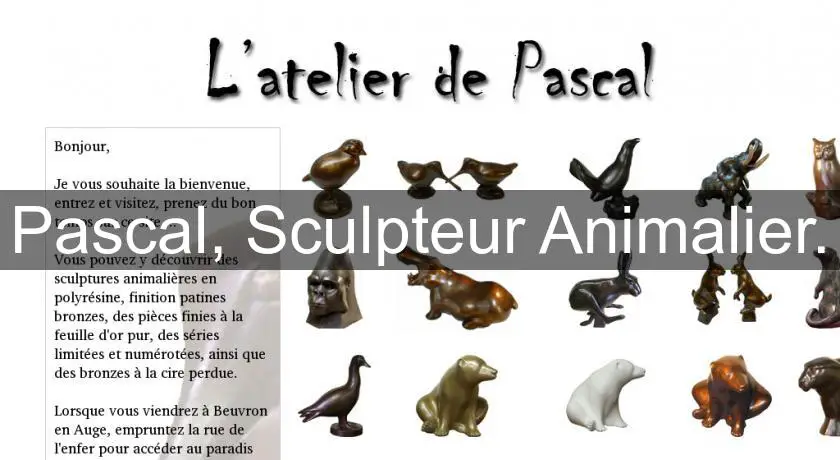 Pascal, Sculpteur Animalier.