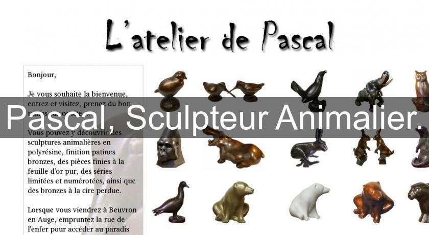 Pascal, Sculpteur Animalier. Pascal, Sculpteur Animalier.