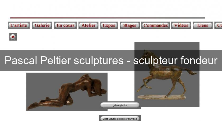 Pascal Peltier sculptures - sculpteur fondeur