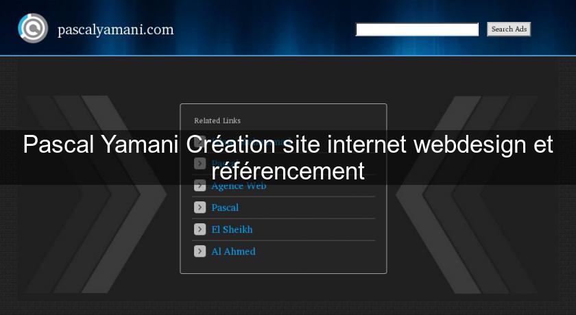 Pascal Yamani Création site internet webdesign et référencement