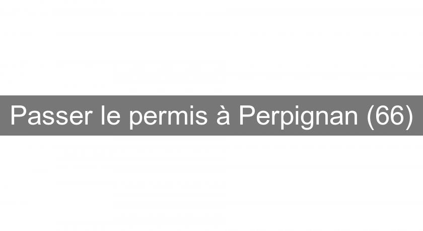 Passer le permis à Perpignan (66)