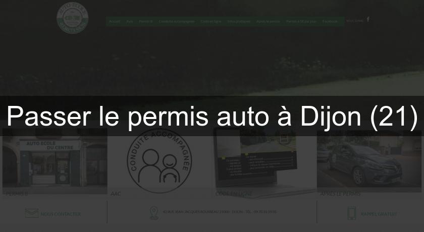 Passer le permis auto à Dijon (21) Passer le permis auto à Dijon (21)