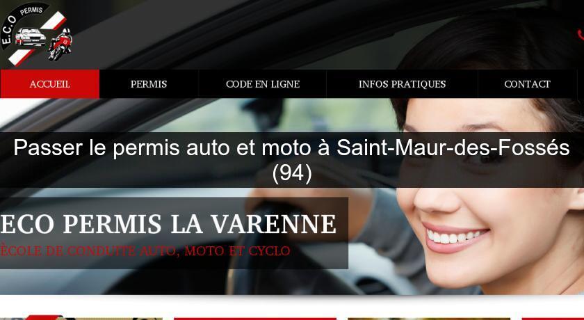 Passer le permis auto et moto à Saint-Maur-des-Fossés (94) Passer le permis auto et moto à Saint-Maur-des-Fossés (94)