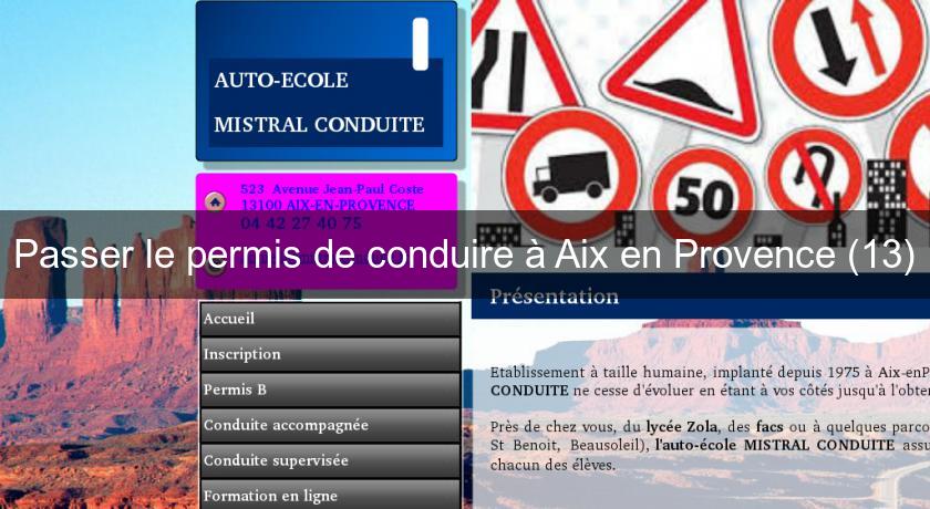 Passer le permis de conduire à Aix en Provence (13) Passer le permis de conduire à Aix en Provence (13)