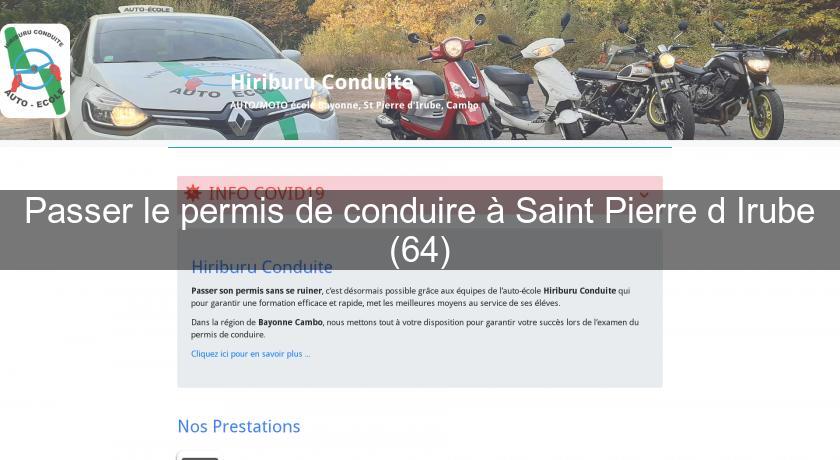 Passer le permis de conduire à Saint Pierre d'Irube (64) Passer le permis de conduire à Saint Pierre d'Irube (64)