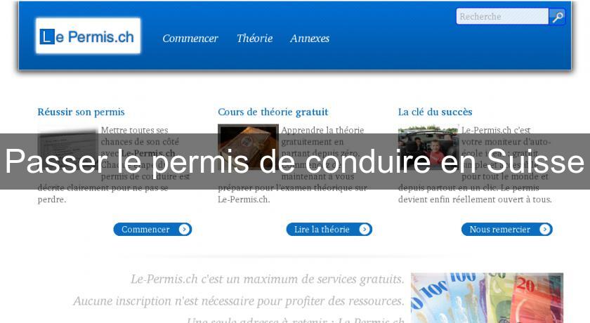 Passer le permis de conduire en Suisse Passer le permis de conduire en Suisse