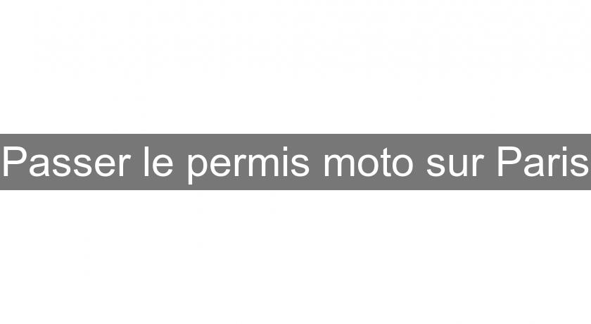 Passer le permis moto sur Paris