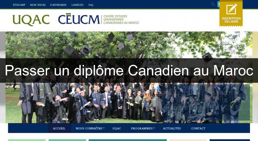 Passer un diplôme Canadien au Maroc Passer un diplôme Canadien au Maroc
