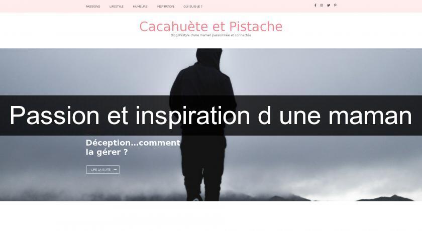 Passion et inspiration d'une maman Passion et inspiration d'une maman