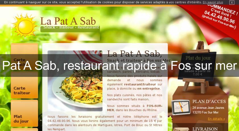 Pat A Sab, restaurant rapide à Fos sur mer Pat A Sab, restaurant rapide à Fos sur mer