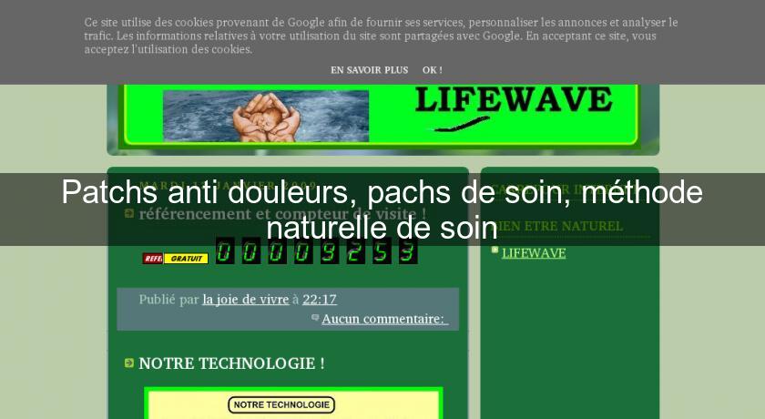 Patchs anti douleurs, pachs de soin, méthode naturelle de soin Patchs anti douleurs, pachs de soin, méthode naturelle de soin