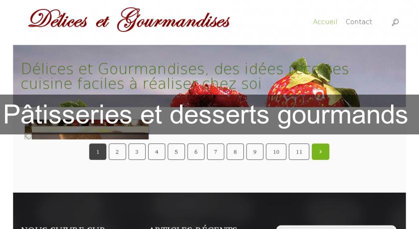 Pâtisseries et desserts gourmands 