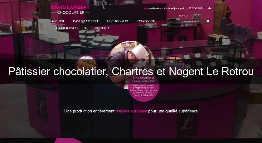 Pâtissier chocolatier, Chartres et Nogent Le Rotrou