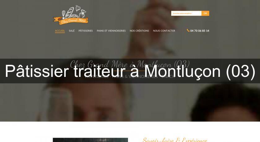 Pâtissier traiteur à Montluçon (03)