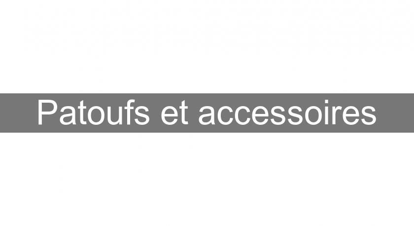 Patoufs et accessoires