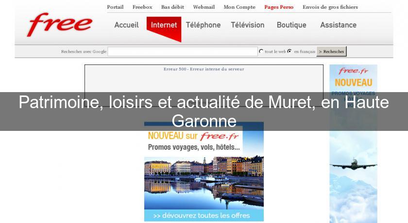 Patrimoine, loisirs et actualité de Muret, en Haute Garonne Patrimoine, loisirs et actualité de Muret, en Haute Garonne