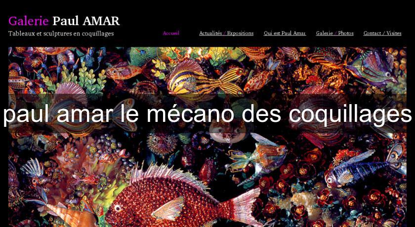 paul amar le mécano des coquillages paul amar le mécano des coquillages