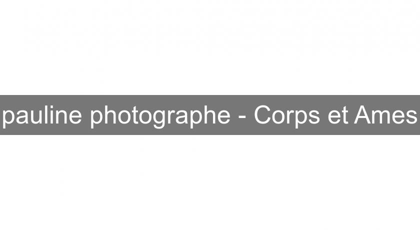 pauline photographe - Corps et Ames