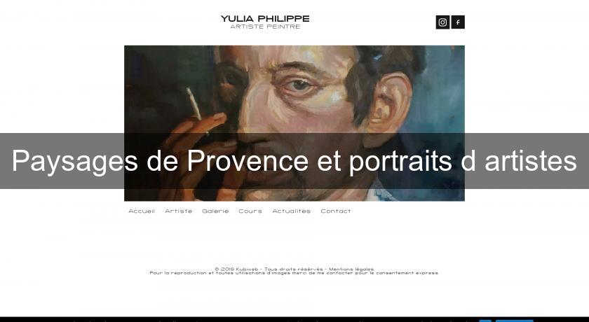 Paysages de Provence et portraits d'artistes Paysages de Provence et portraits d'artistes