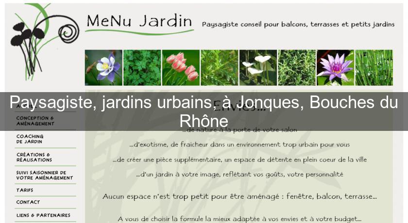 Paysagiste, jardins urbains, à Jonques, Bouches du Rhône