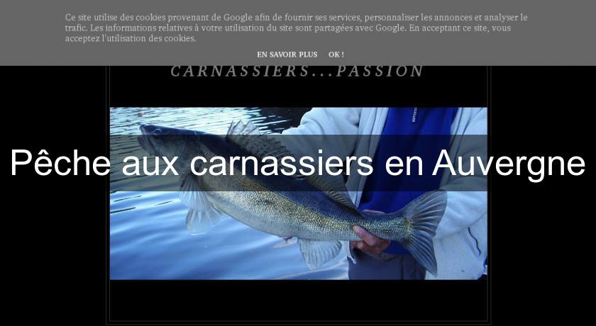Pêche aux carnassiers en Auvergne Pêche aux carnassiers en Auvergne