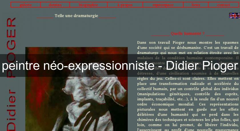 peintre néo-expressionniste - Didier Pioger peintre néo-expressionniste - Didier Pioger