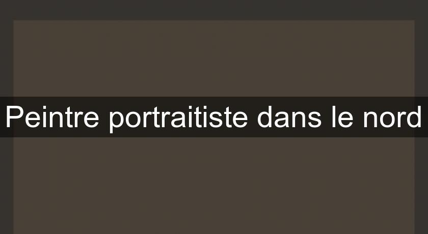 Peintre portraitiste dans le nord Peintre portraitiste dans le nord