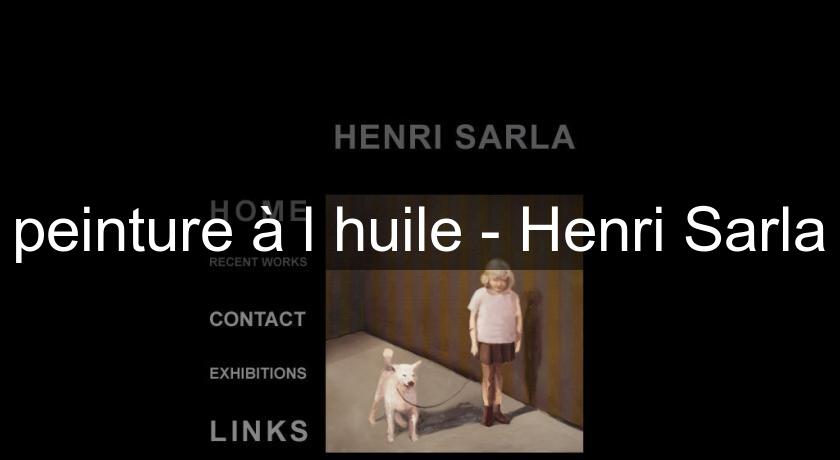 peinture à l'huile - Henri Sarla peinture à l'huile - Henri Sarla