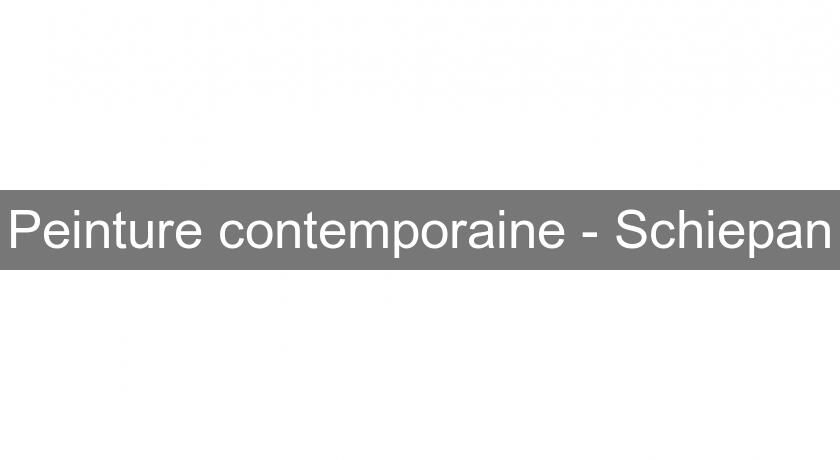 Peinture contemporaine - Schiepan Peinture contemporaine - Schiepan