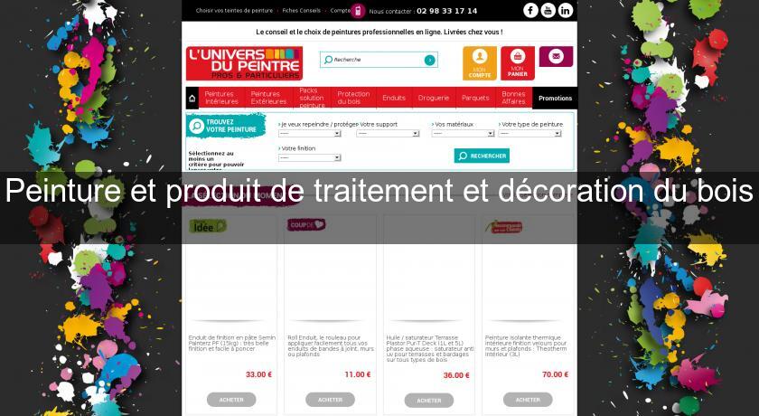 Peinture et produit de traitement et décoration du bois Peinture et produit de traitement et décoration du bois