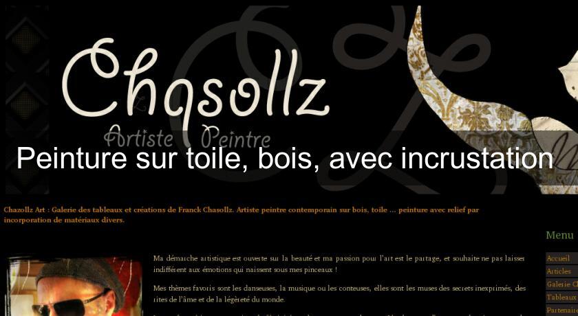 Peinture sur toile, bois, avec incrustation Peinture sur toile, bois, avec incrustation