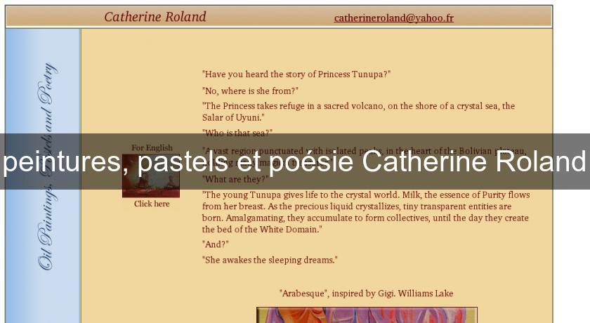 peintures, pastels et poésie Catherine Roland peintures, pastels et poésie Catherine Roland