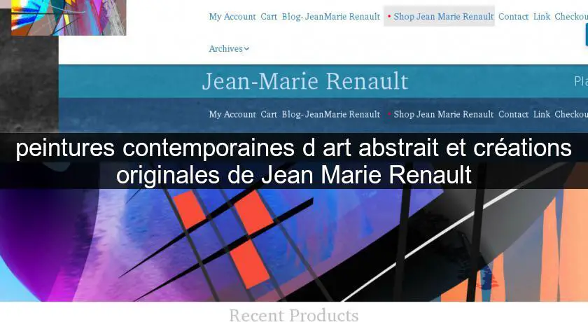 peintures contemporaines d'art abstrait et créations originales de Jean Marie Renault
