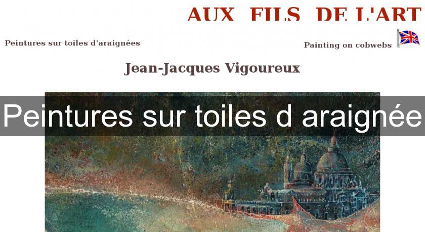 Peintures sur toiles d'araignée