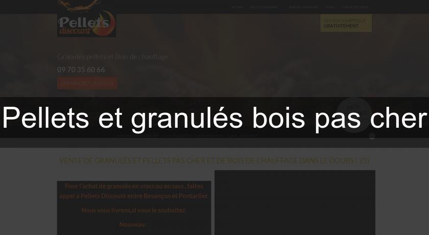 Pellets et granulés bois pas cher