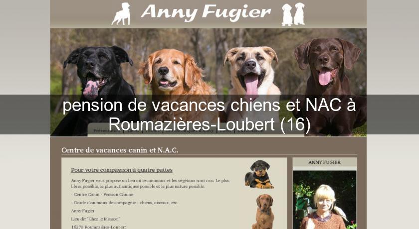 pension de vacances chiens et NAC à Roumazières-Loubert (16) pension de vacances chiens et NAC à Roumazières-Loubert (16)
