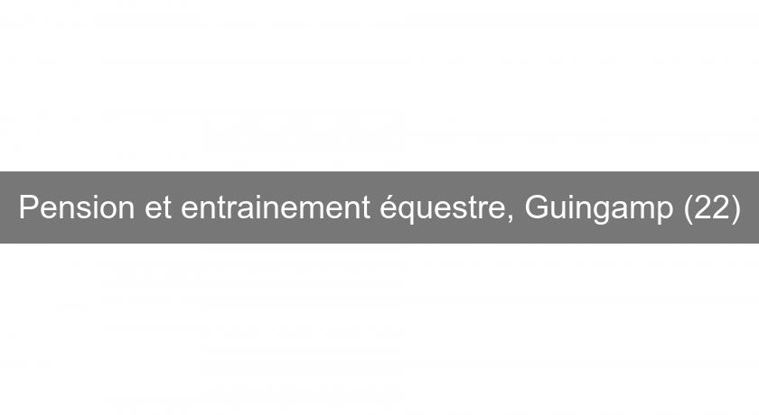 Pension et entrainement équestre, Guingamp (22)