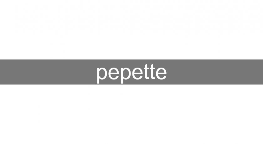 pepette pepette