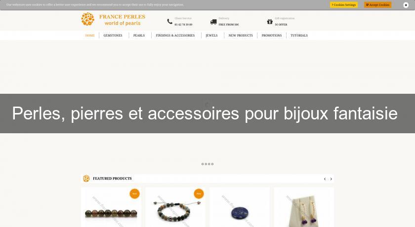 Perles, pierres et accessoires pour bijoux fantaisie Perles, pierres et accessoires pour bijoux fantaisie