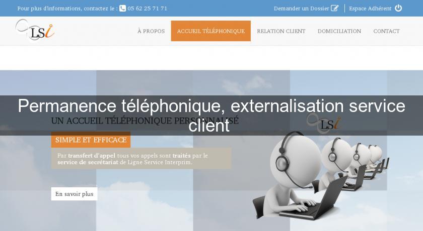 Permanence téléphonique, externalisation service client 