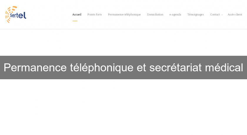Permanence téléphonique et secrétariat médical Permanence téléphonique et secrétariat médical