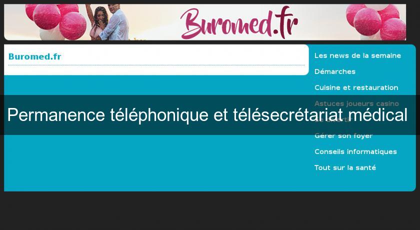 Permanence téléphonique et télésecrétariat médical Permanence téléphonique et télésecrétariat médical