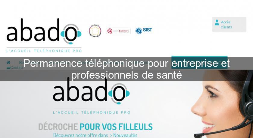 Permanence téléphonique pour entreprise et professionnels de santé Permanence téléphonique pour entreprise et professionnels de santé